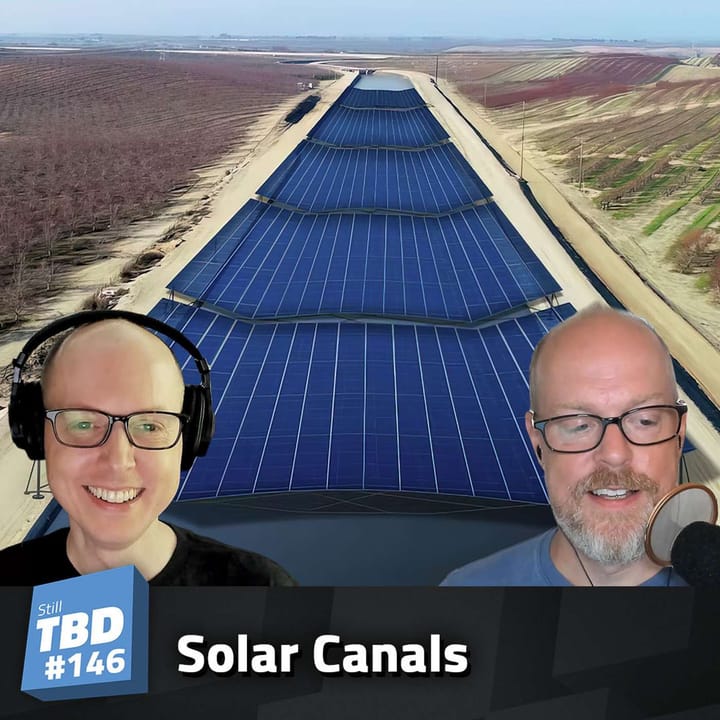 146: Discovering Covering Canals - Solar Panels + Water