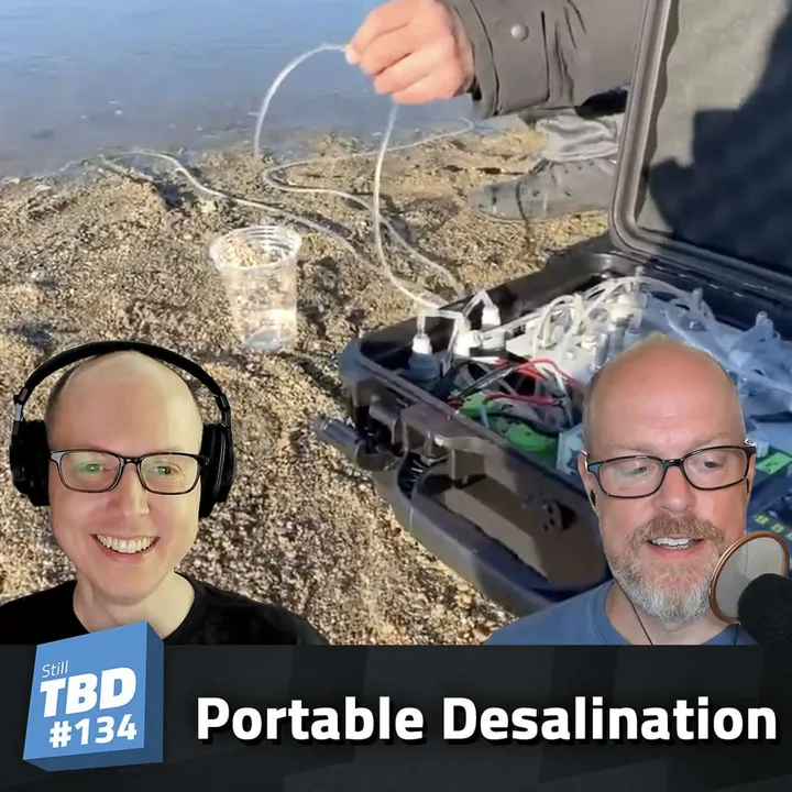 134: Hold the Salt - Breakthrough Fresh Water Tech