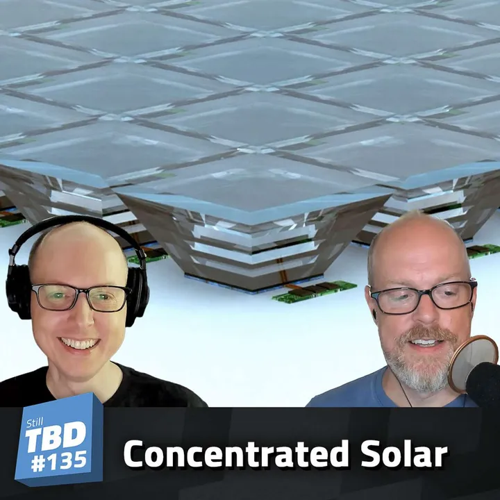 135: More Bright Ideas - New Concentrated Solar Tech