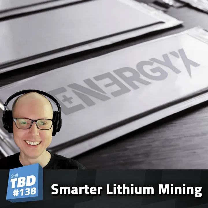 138: Smarter Lithium Mining and Next Gen Batteries