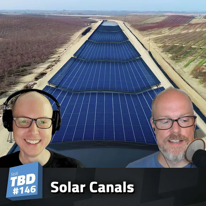 146: Discovering Covering Canals - Solar Panels + Water