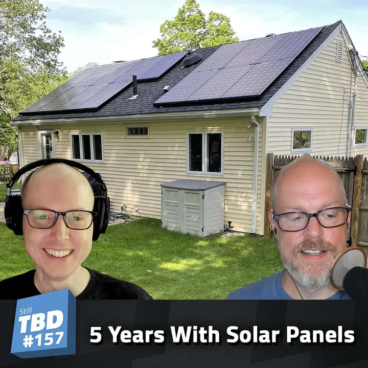 157: Solar Missteps? Living with Solar for 5 Years