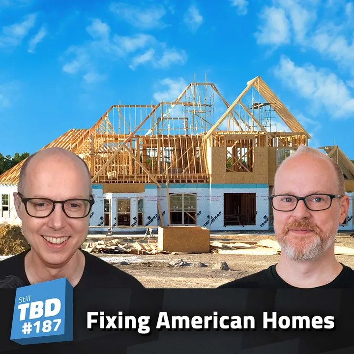 187: Deconstructing American Houses - Building Better